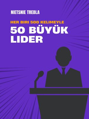 cover image of Her biri 500 kelimeyle 50 büyük lider